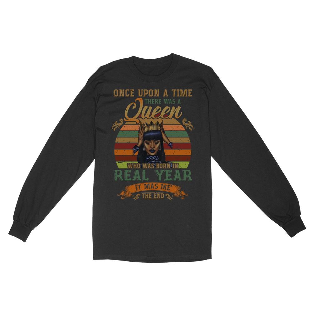 Once upon a time there was a Queen | Custom year Standard Long Sleeve Once upon a time there was a Queen | Custom year Standard Long Sleeve