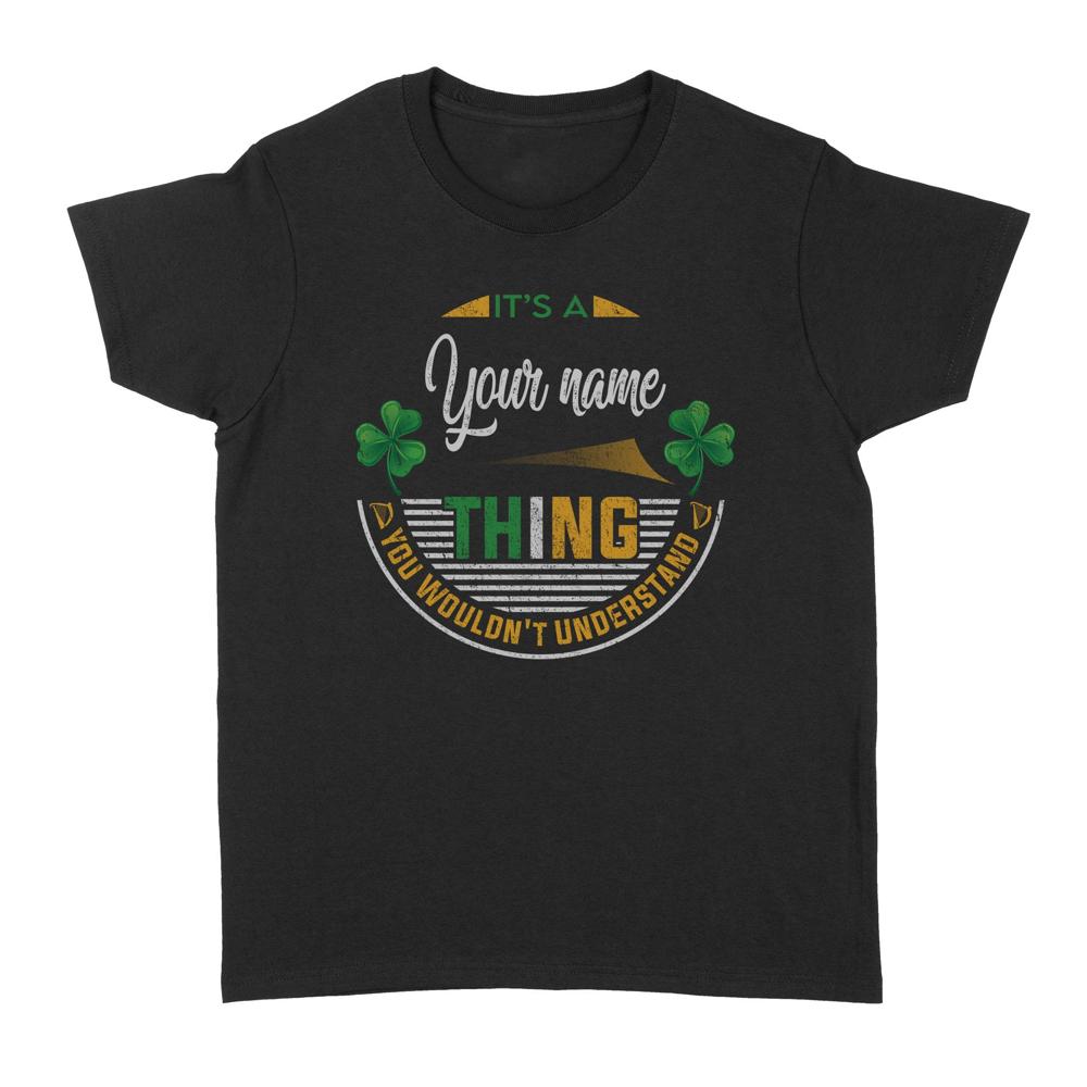 Irish Thing You would’t Understand | Custom name Standard Women's T-shirt Irish Thing You would’t Understand | Custom name Standard Women's T-shirt