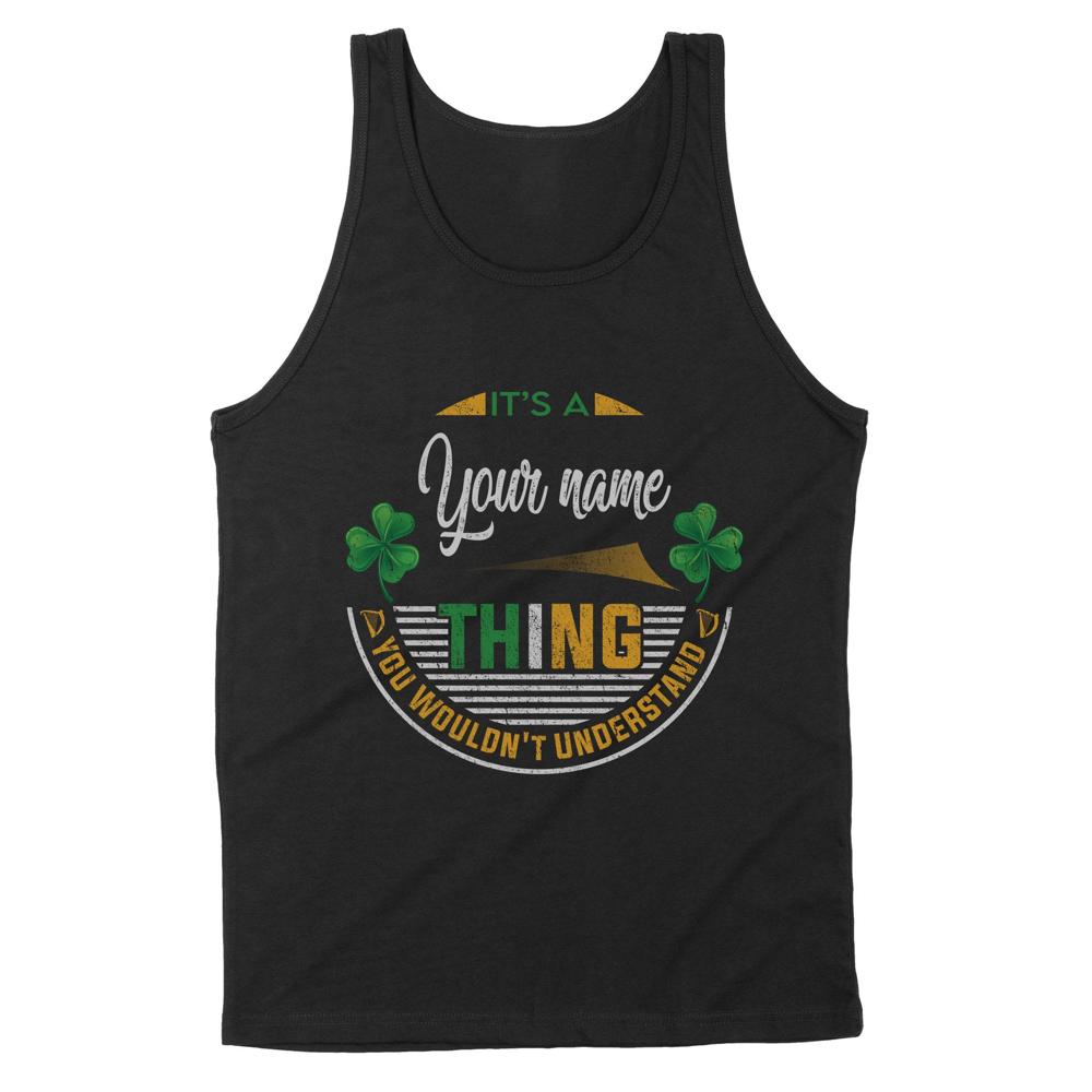 Irish Thing You would’t Understand | Custom name Standard Tank Irish Thing You would’t Understand | Custom name Standard Tank