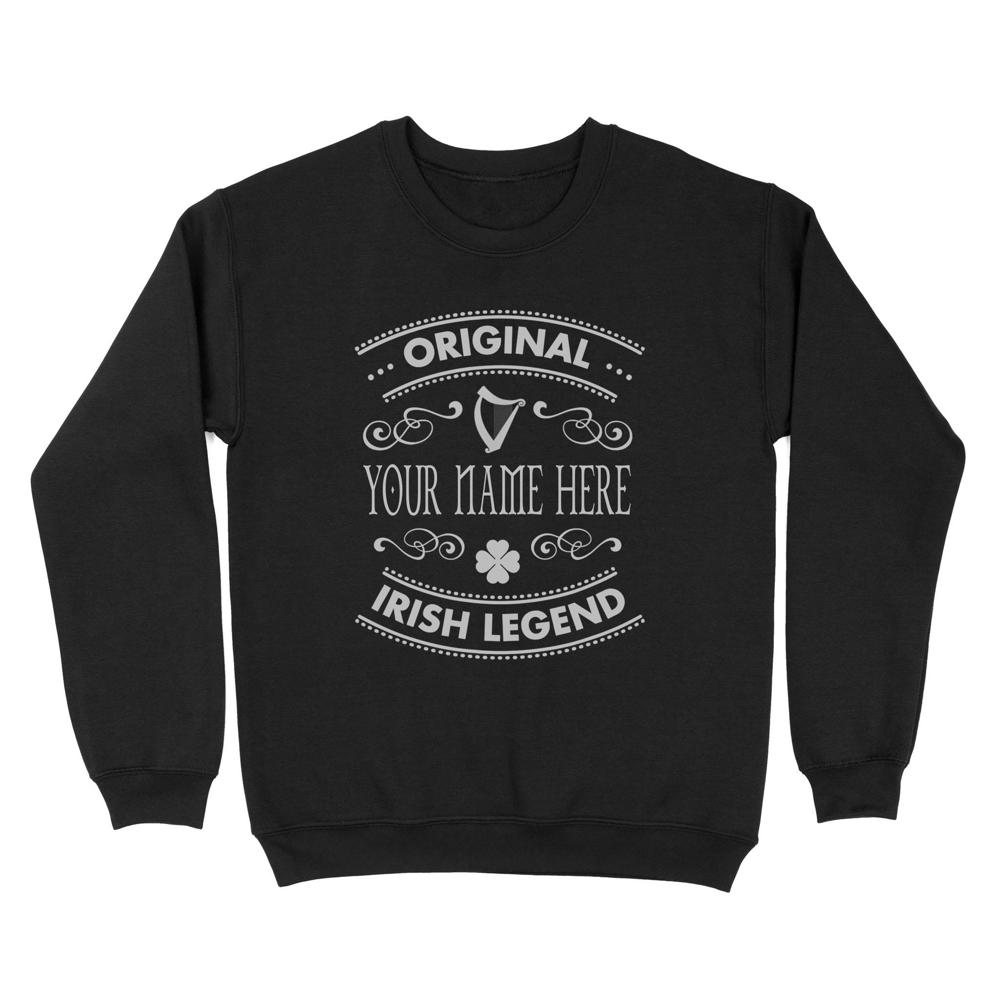 Name Irish Originnal Irish Legend | Custom name Standard Crew Neck Sweatshirt Name Irish Originnal Irish Legend | Custom name Standard Crew Neck Sweatshirt