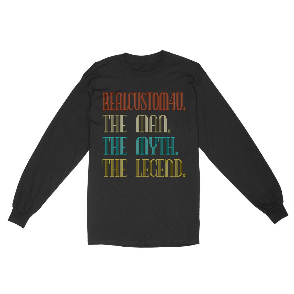 The Man The Myth The Legend | Custom name Standard Long Sleeve The Man The Myth The Legend | Custom name Standard Long Sleeve