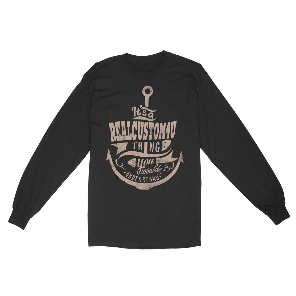 It's a Custom name thing You would't Understand | Custom name Standard Long Sleeve It's a Custom name thing You would't Understand | Custom name Standard Long Sleeve